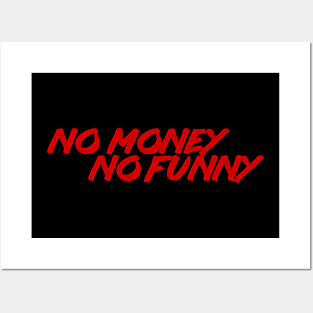 No money No funny Posters and Art